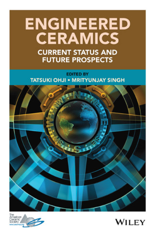 Cover image: Engineered Ceramics: Current Status and Future Prospects 1st edition 9781119100409