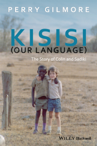 Cover image: Kisisi (Our Language): The Story of Colin and Sadiki 1st edition 9781119101574