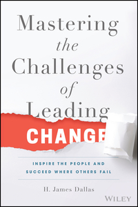 Titelbild: Mastering the Challenges of Leading Change: Inspire the People and Succeed Where Others Fail 1st edition 9781119102205