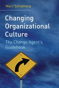 Cover image: Changing Organizational Culture - The Change Agent's Guidebook 1st edition 9780470014837