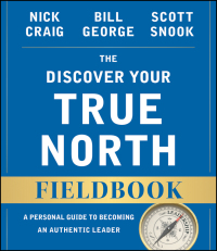 Cover image: The Discover Your True North Fieldbook: A Personal Guide to Finding Your Authentic Leadership 2nd edition 9781119103554
