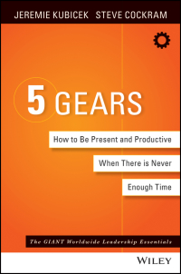 Imagen de portada: 5 Gears: How to Be Present and Productive When There is Never Enough Time 1st edition 9781119111153