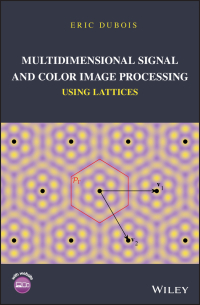 Imagen de portada: Multidimensional Signal and Color Image Processing Using Lattices 1st edition 9781119111740