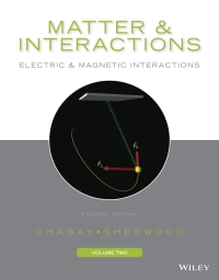 Cover image: Matter and Interactions, Volume 2: Electric and Magnetic Interactions 4th edition 9781119462033