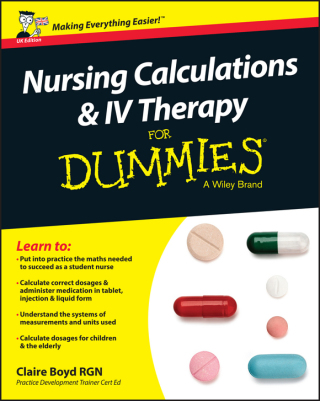Cover image: Nursing Calculations and IV Therapy For Dummies - UK 1st edition 9781119114161