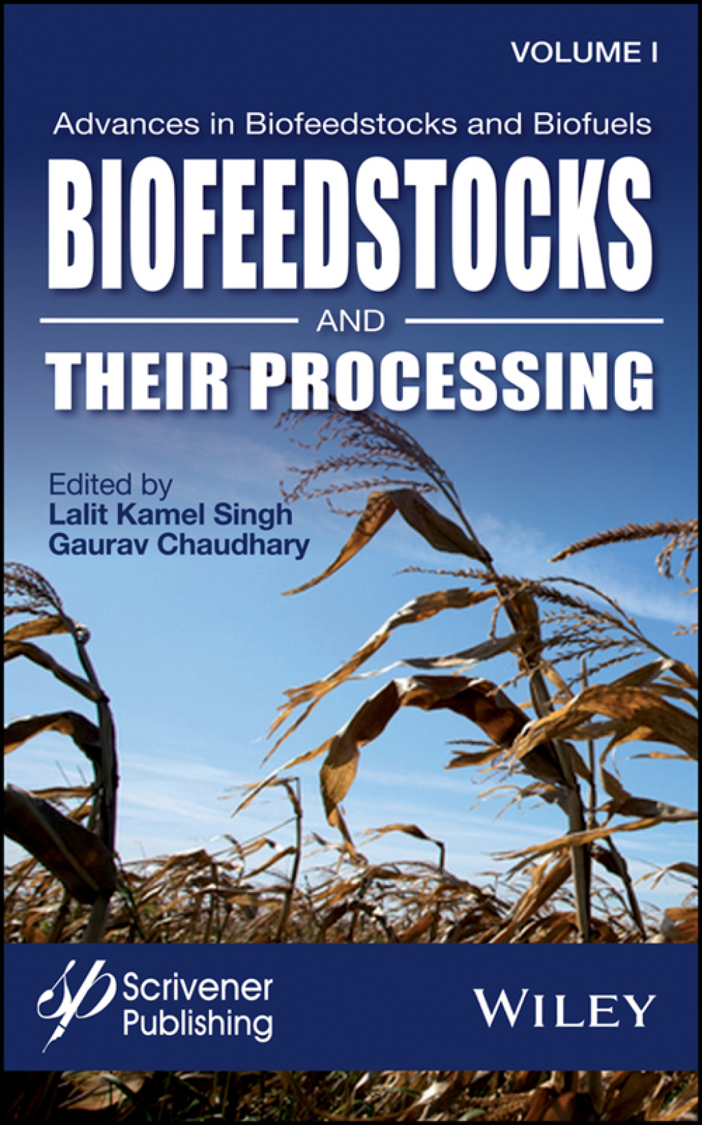 Advances in Biofeedstocks and Biofuels, Volume 1: Biofeedstocks and Their Processing Biofeedstocks and Their Processing 1st Edition