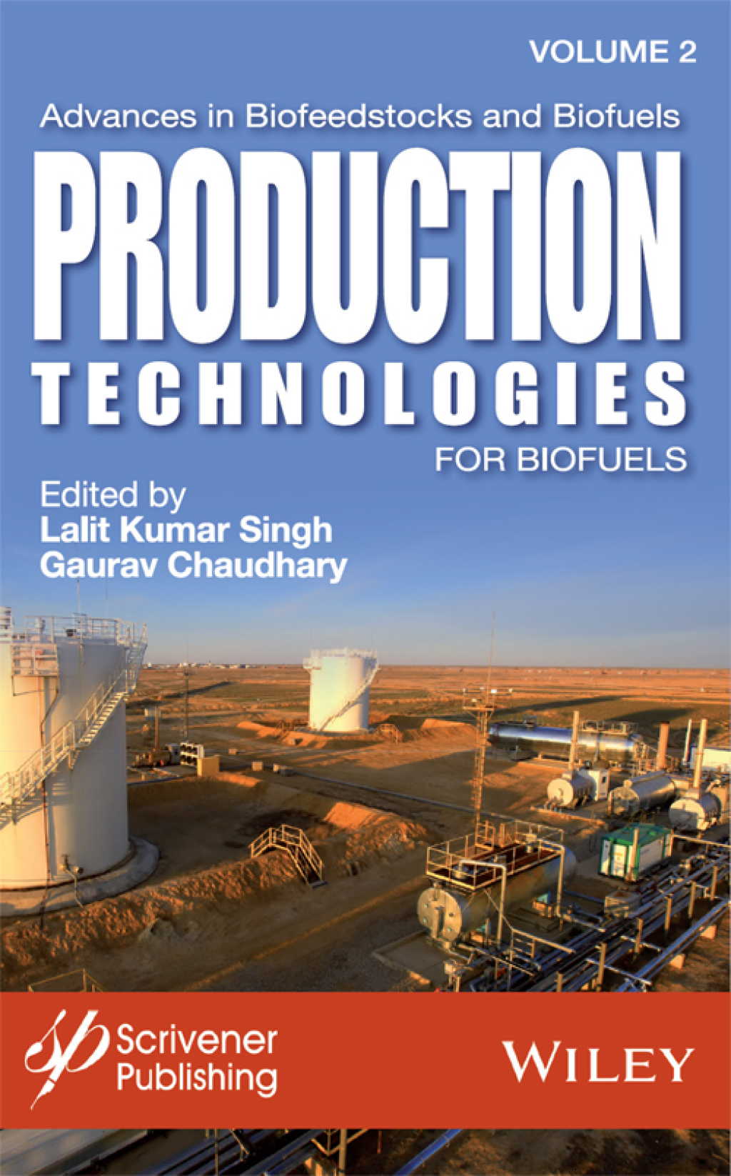 Advances in Biofeedstocks and Biofuels, Volume 2: Production Technologies for Biofuels Production Technologies for Biofuels 1st Edition