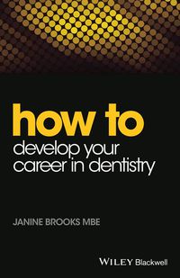 Cover image: How to Develop Your Career in Dentistry 1st edition 9781118913819