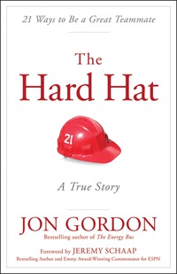 Cover image: The Hard Hat: 21 Ways to Be a Great Teammate 1st edition 9781119120117
