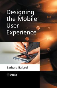 Cover image: Designing the Mobile User Experience 1st edition 9780470033616