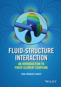 Cover image: Fluid-Structure Interaction: An Introduction to Finite Element Coupling 1st edition 9781119952275