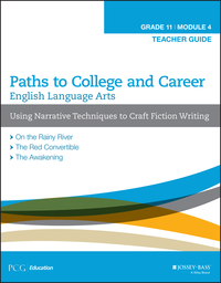 صورة الغلاف: English Language Arts, Grade 11 Module 4: Using Narrative Techniques to Craft Fiction Writing, Teacher Guide 1st edition 9781119123149