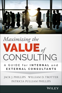 Cover image: Maximizing the Value of Consulting: A Guide for Internal and External Consultants 1st edition 9781118923405