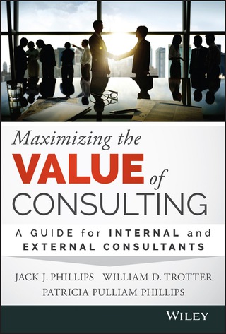 Cover image: Maximizing the Value of Consulting: A Guide for Internal and External Consultants 1st edition 9781118923405