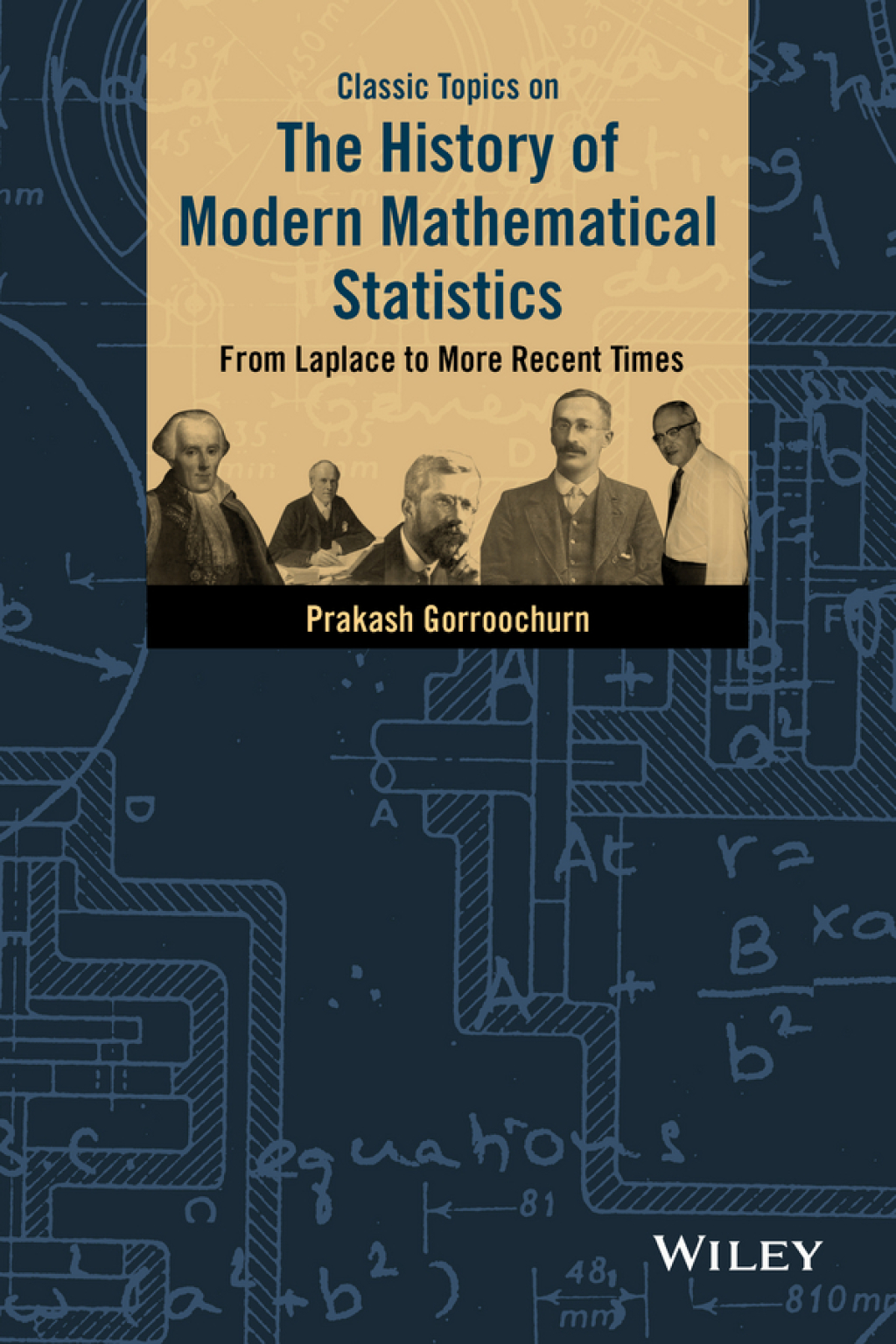 Classic Topics on the History of Modern Mathematical Statistics From Laplace to More Recent Times 1st Edition