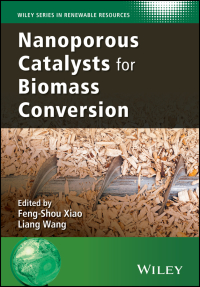 Cover image: Nanoporous Catalysts for Biomass Conversion 1st edition 9781119128083