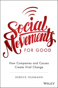 Cover image: Social Movements for Good: How Companies and Causes Create Viral Change 1st edition 9781119133391