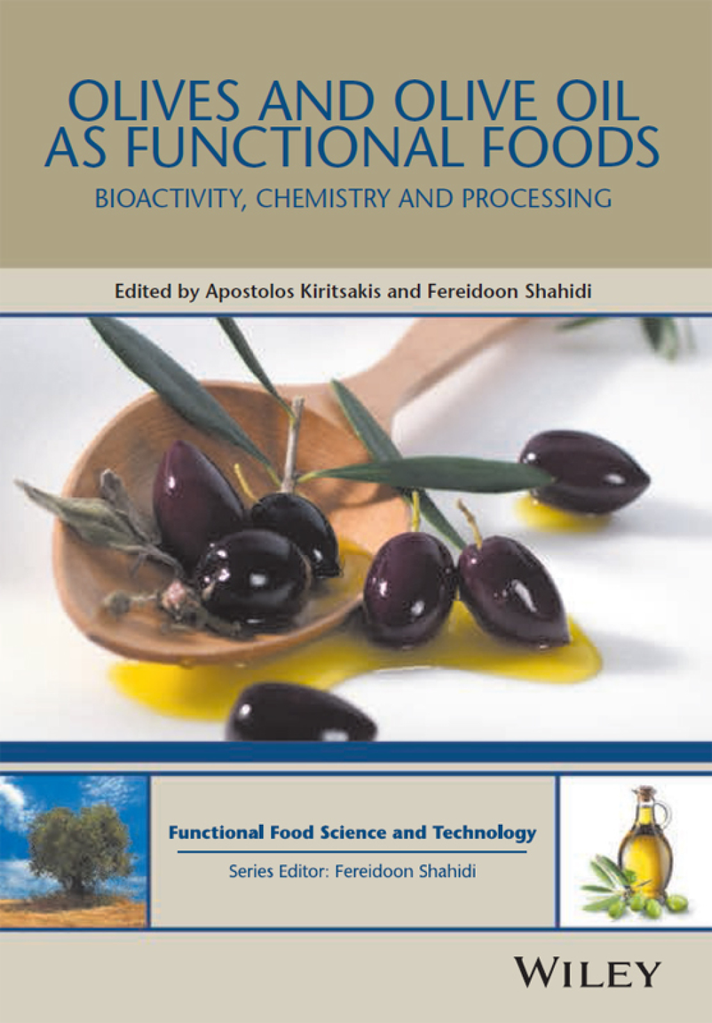 Olives and Olive Oil as Functional Foods: Bioactivity, Chemistry and Processing Bioactivity, Chemistry and Processing 1st Edition