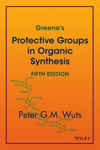 Cover image: Greene's Protective Groups in Organic Synthesis 5th edition 9781118057483