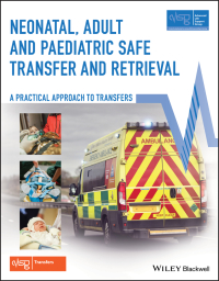 Cover image: Neonatal, Adult and Paediatric Safe Transfer and Retrieval 1st edition 9781119144922