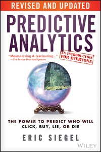 Titelbild: Predictive Analytics: The Power to Predict Who Will Click, Buy, Lie, or Die, Revised and Updated 2nd edition 9781119145677