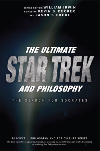 Cover image: The Ultimate Star Trek and Philosophy: The Search for Socrates 1st edition 9781119146001