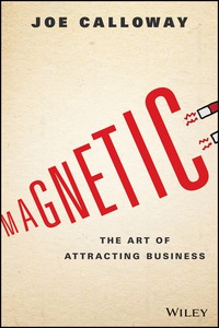 Cover image: Magnetic: The Art Of Attracting Business 1st edition 9781119147343