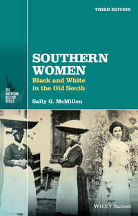 Cover image: Southern Women: Black and White in the Old South 3rd edition 9781119147725