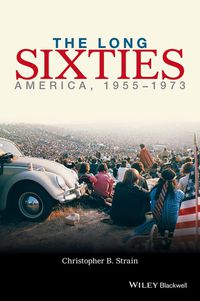 Cover image: The Long Sixties: America, 1955-1973 1st edition 9780470673638