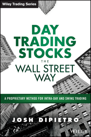 Cover image: Day Trading Stocks the Wall Street Way: A Proprietary Method For Intra-Day and Swing Trading 1st edition 9781119108429