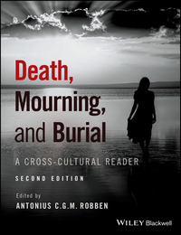 Cover image: Death, Mourning, and Burial: A Cross-Cultural Reader 2nd edition 9781119151746