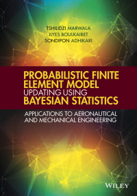 Cover image: Probabilistic Finite Element Model Updating Using Bayesian Statistics: Applications to Aeronautical and Mechanical Engineering 1st edition 9781119153030