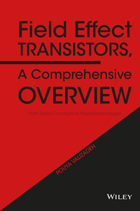 Imagen de portada: Field Effect Transistors, A Comprehensive Overview: From Basic Concepts to Novel Technologies 1st edition 9781119155492