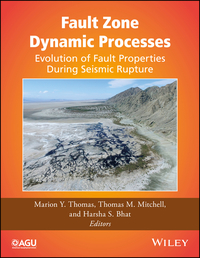 Cover image: Fault Zone Dynamic Processes: Evolution of Fault Properties During Seismic Rupture 1st edition 9781119156888