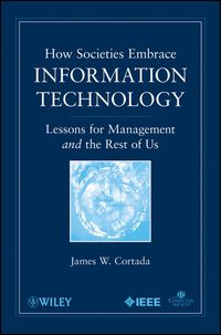 Cover image: How Societies Embrace Information Technology: Lessons for Management and the Rest of Us 1st edition 9780470534984