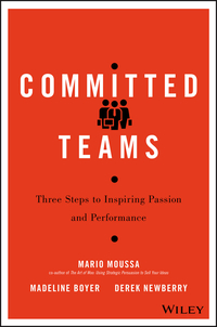 Cover image: Committed Teams: Three Steps to Inspiring Passion and Performance 1st edition 9781119157403