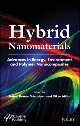 Cover image: Hybrid Nanomaterials: Advances in Energy, Environment, and Polymer Nanocomposites 1st edition 9781119160342