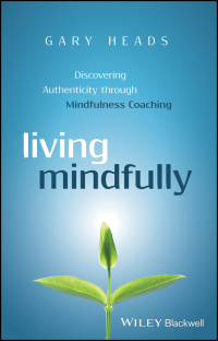 Imagen de portada: Living Mindfully 1st edition 9781119163251