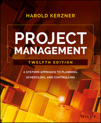 Cover image: Project Management: A Systems Approach to Planning, Scheduling, and Controlling 12th edition 9781119165354
