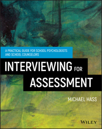 Titelbild: Interviewing For Assessment: A Practical Guide for School Psychologists and School Counselors 1st edition 9781119166863
