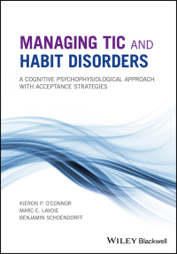 Imagen de portada: Managing Tic and Habit Disorders: A Cognitive Psychophysiological Treatment Approach with Acceptance Strategies 1st edition 9781119167273