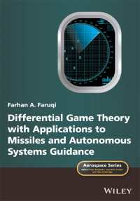 Cover image: Differential Game Theory with Applications to Missiles and Autonomous Systems Guidance 1st edition 9781119168478