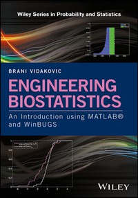 Cover image: Engineering Biostatistics: An Introduction using MATLAB and WinBUGS 1st edition 9781119168966