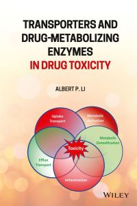 Cover image: Transporters and Drug-Metabolizing Enzymes in Drug Toxicity 1st edition 9781119170846