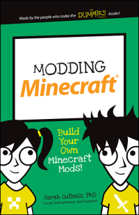 Imagen de portada: Modding Minecraft: Build Your Own Minecraft Mods! 1st edition 9781119177272