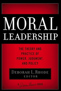 Cover image: Moral Leadership: The Theory and Practice of Power, Judgment and Policy 1st edition 9780787982829