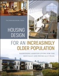 صورة الغلاف: Housing Design for an Increasingly Older Population: Redefining Assisted Living for the Mentally and Physically Frail 1st edition 9781119180036
