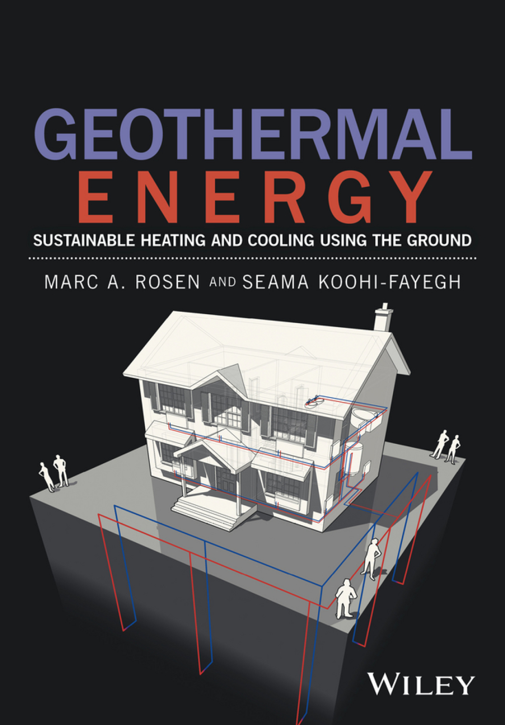 Geothermal Energy: Sustainable Heating and Cooling Using the Ground Sustainable Heating and Cooling Using the Ground 1st Edition