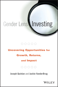 Cover image: Gender Lens Investing: Uncovering Opportunities for Growth, Returns, and Impact 1st edition 9781119182900