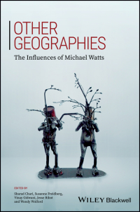 Cover image: Other Geographies: The Influences of Michael Watts 1st edition 9781119184775